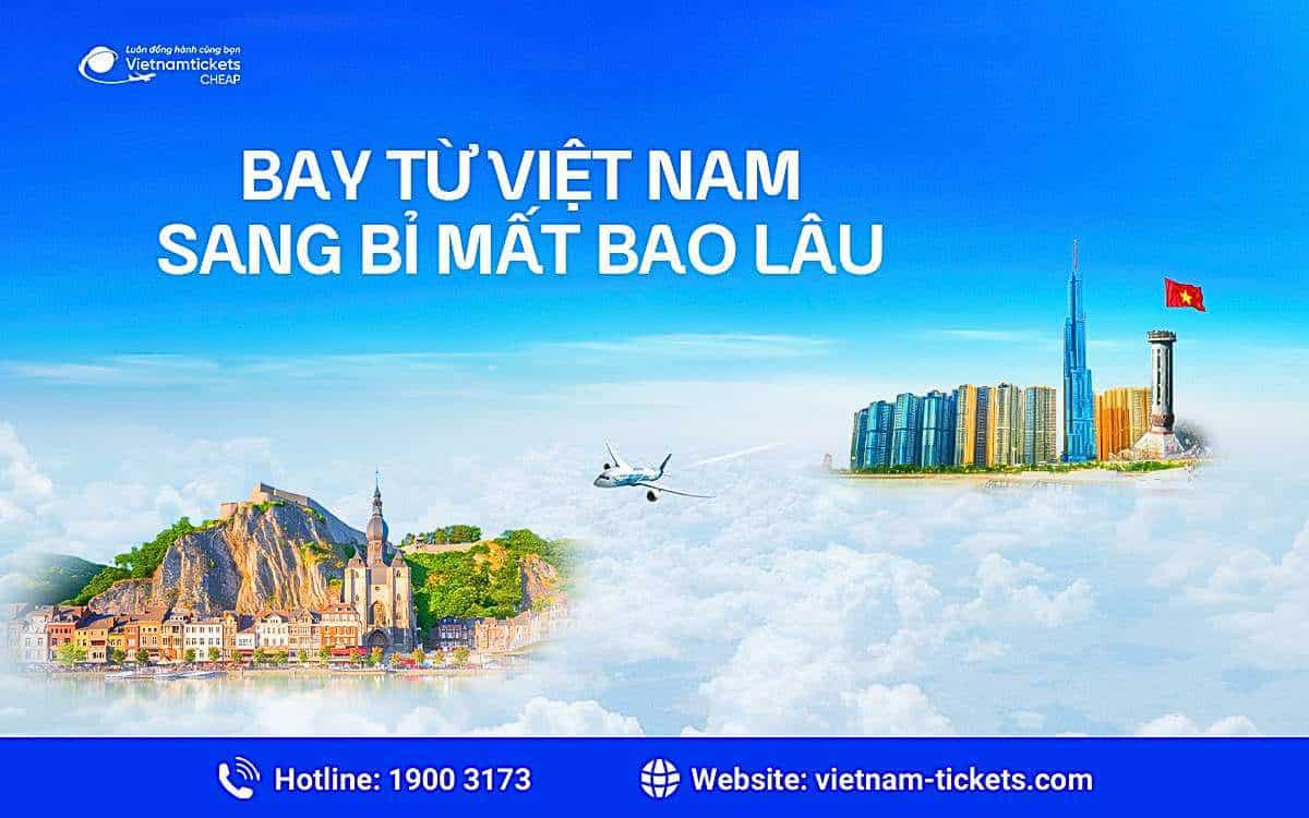 Bay từ Việt Nam sang Bỉ mất bao lâu