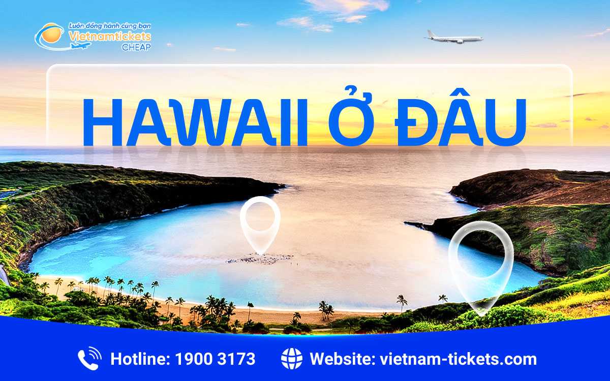 về Hawaii ở đâu