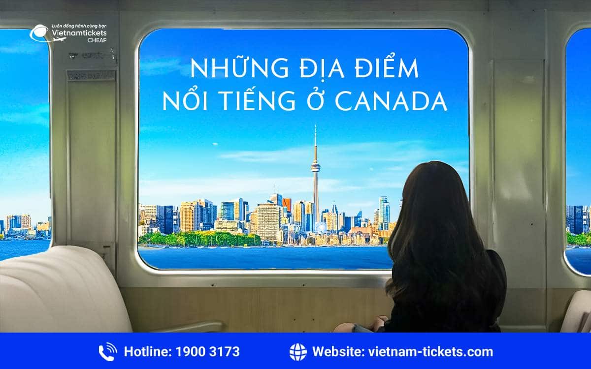 Những địa điểm nổi tiếng ở Canada không thể bỏ lỡ