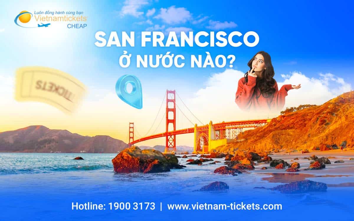 San Francisco ở nước nào? Vị trí trên bản đồ thế giới