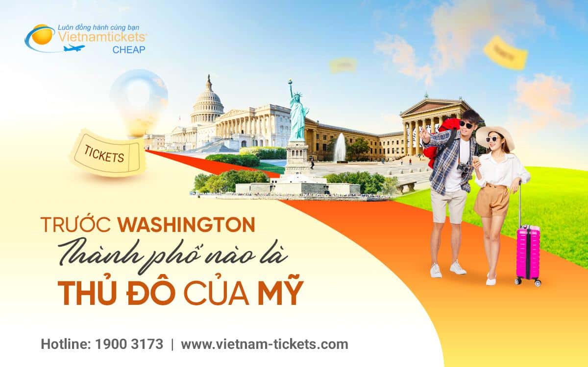 Trước Washington thành phố nào là thủ đô của Mỹ? Xem ngay