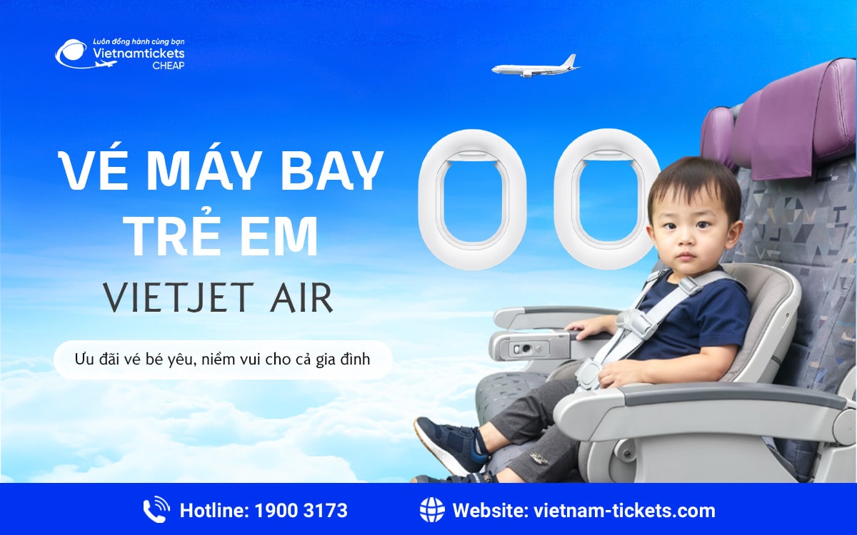 Giá vé máy bay trẻ em Vietjet Air