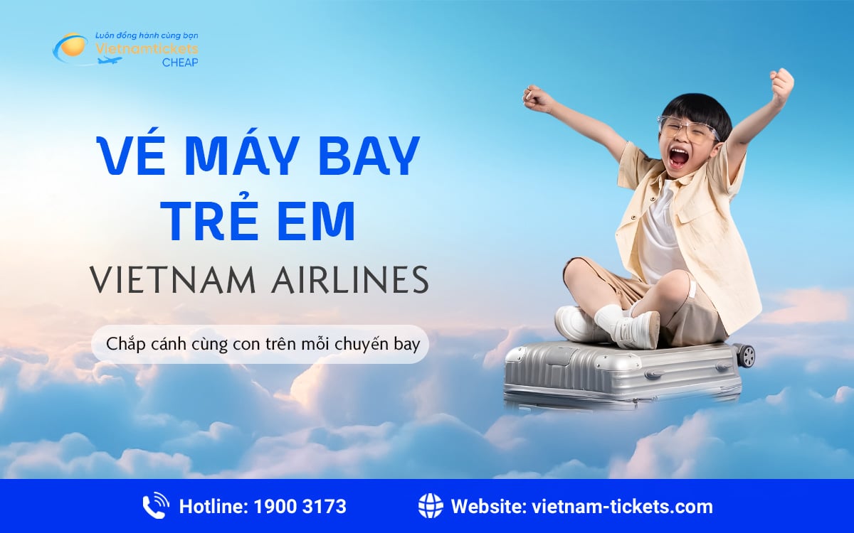 vé máy bay trẻ em Vietnam Airlines