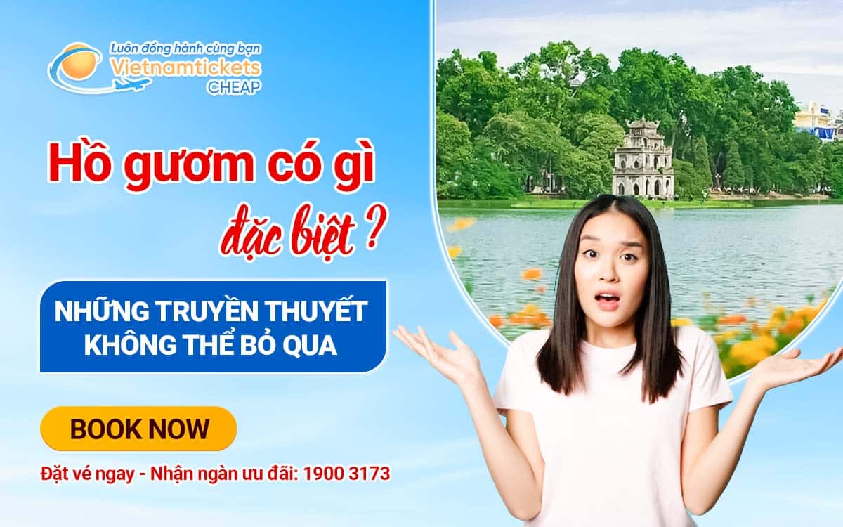 Hồ Gươm có gì đặc biệ