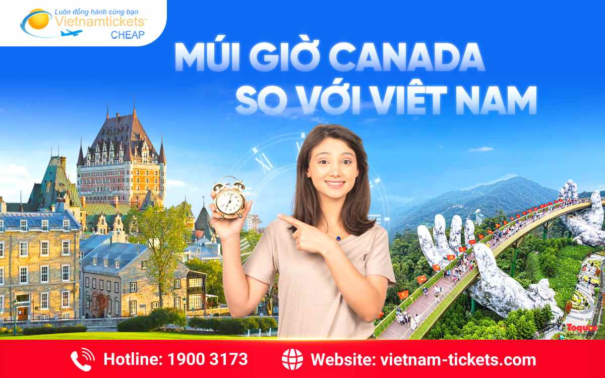 Múi giờ Canada so với Việt Nam