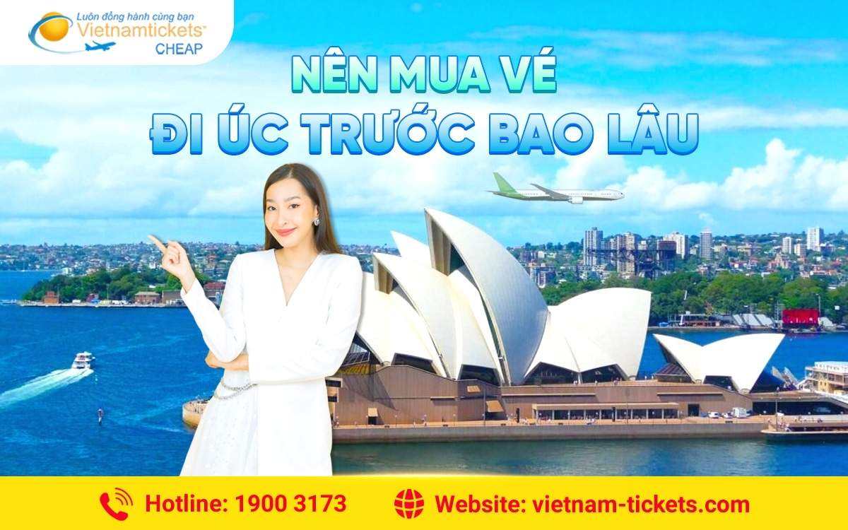 nen-mua-ve-di-uc-truoc-bao-lau Nên mua vé đi Úc trước bao lâu