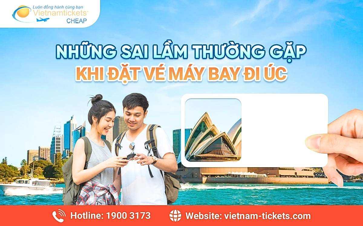 Những sai lầm thường gặp khi đặt vé máy bay đi Úc