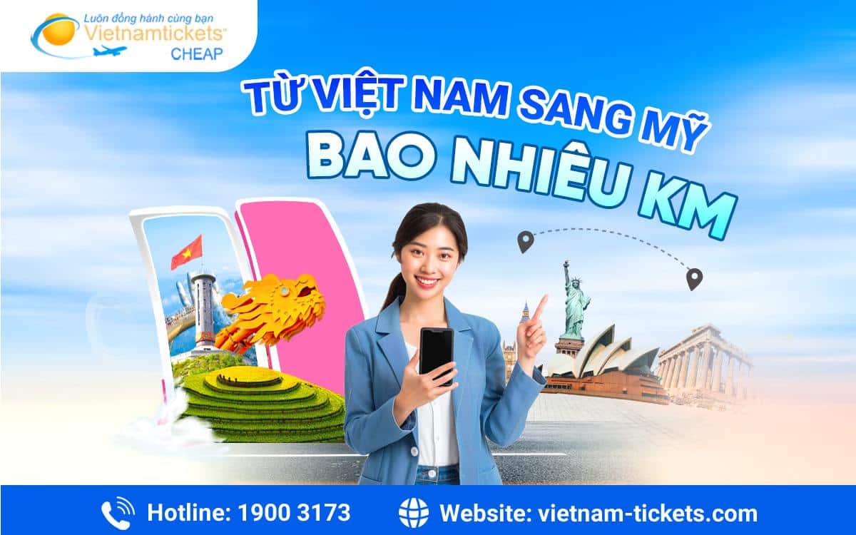 Từ Việt Nam sang Mỹ bao nhiêu km