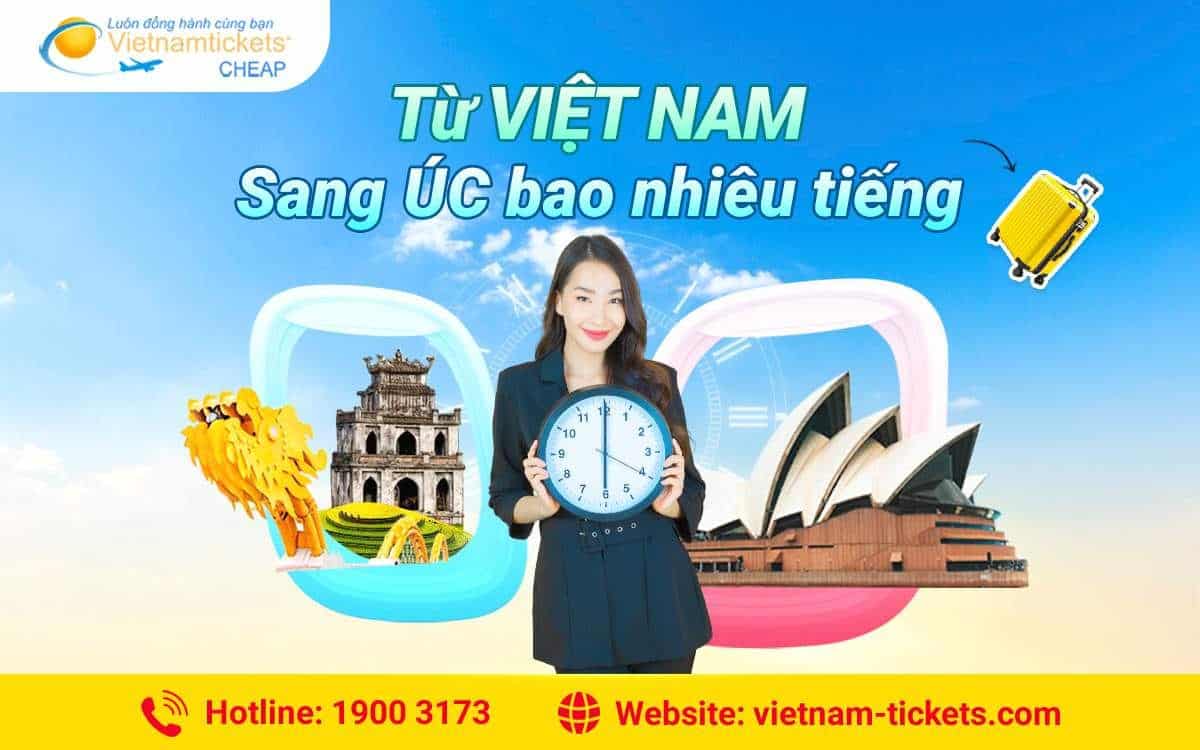 Từ Việt Nam sang Úc bao nhiêu tiếng