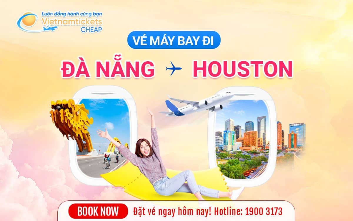 vé máy bay Đà Nẵng đi Houston