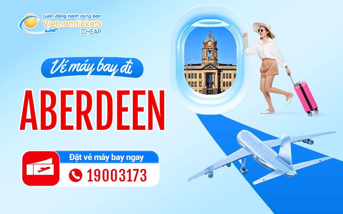 vé đi aberdeen ve may bay di aberdeen