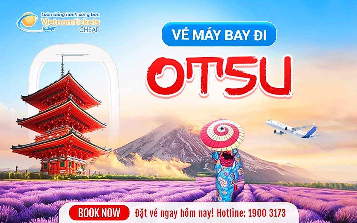 Vé máy bay đi Otsu vé máy bay đi Otsu