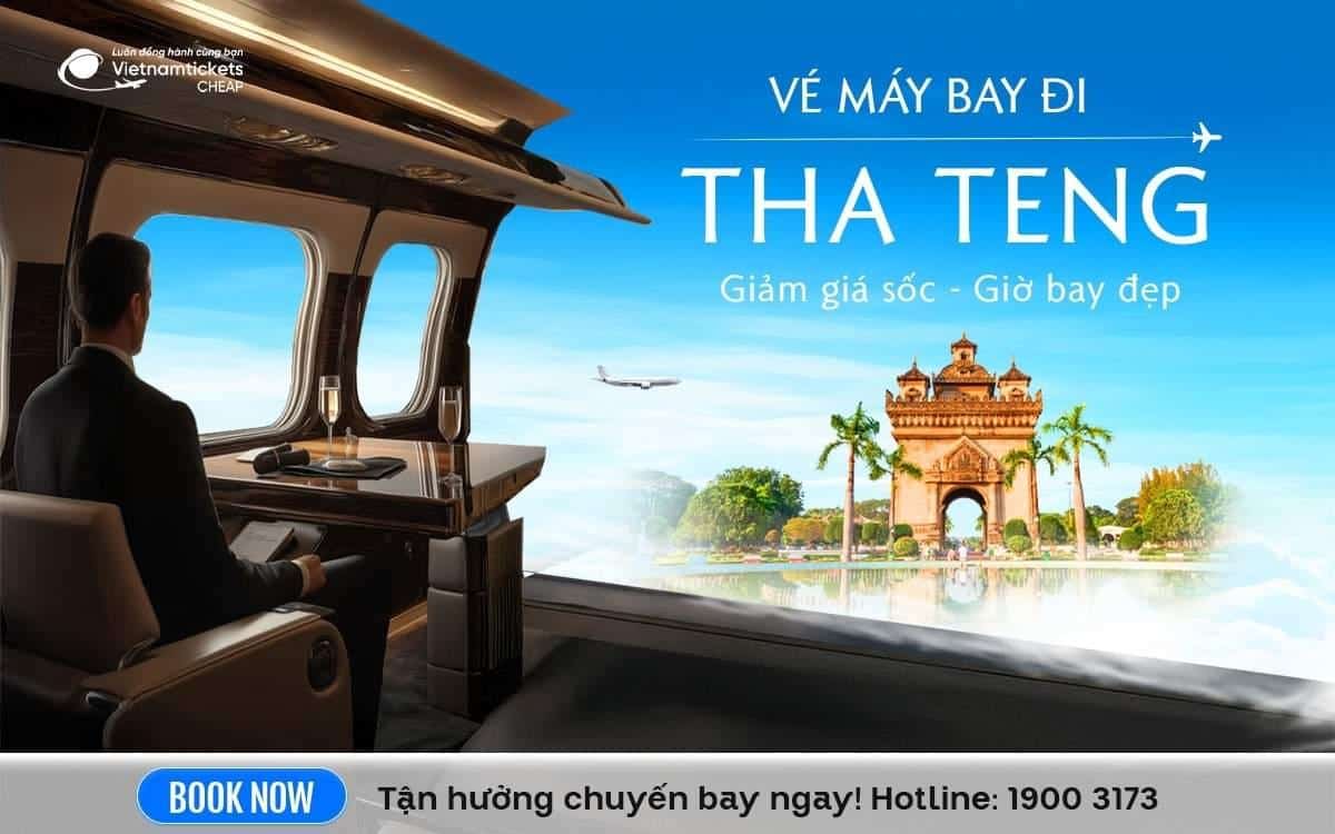 Vé máy bay đi Tha Teng ve may bay di tha teng