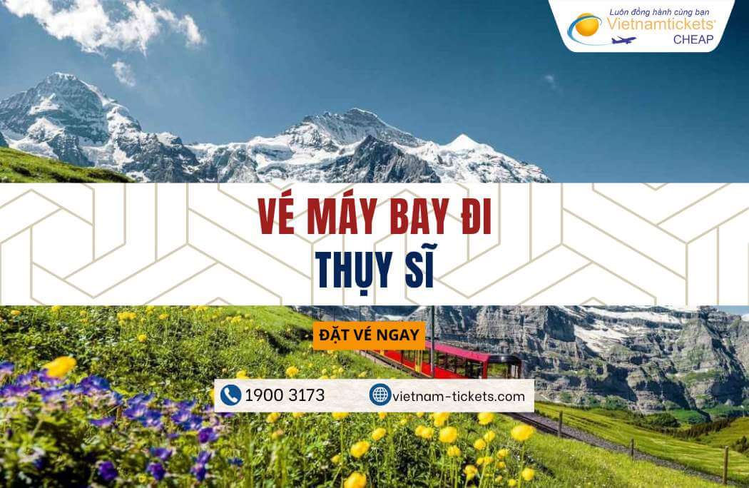 vé máy bay đi Thụy Sĩ