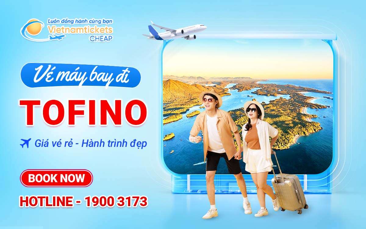 vé máy bay đi Tofino