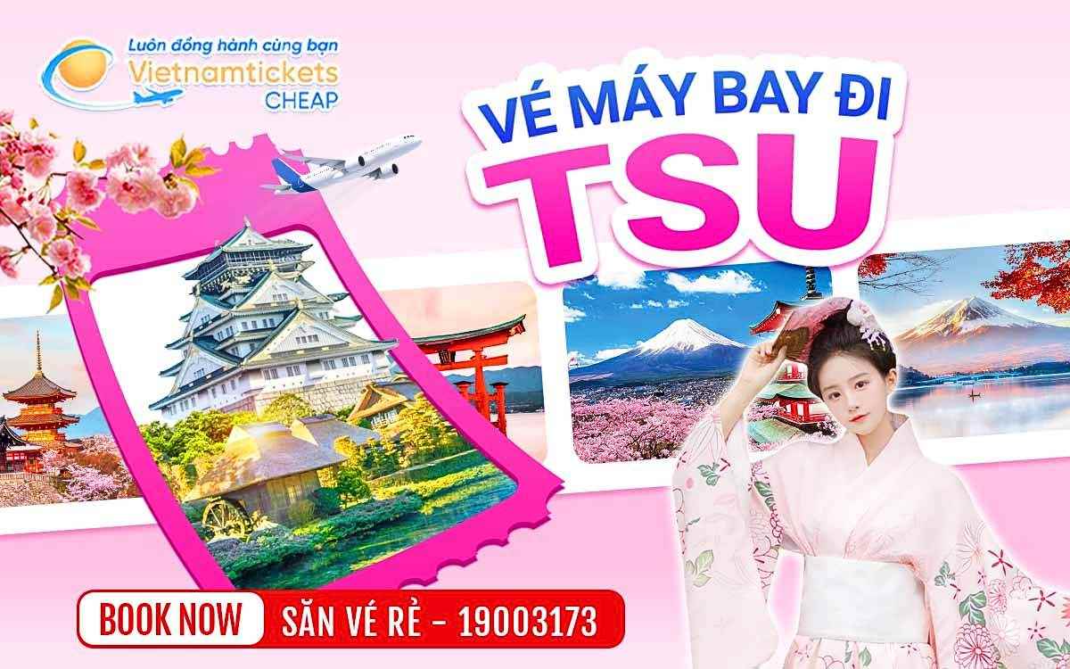 vé máy bay đi Tsu