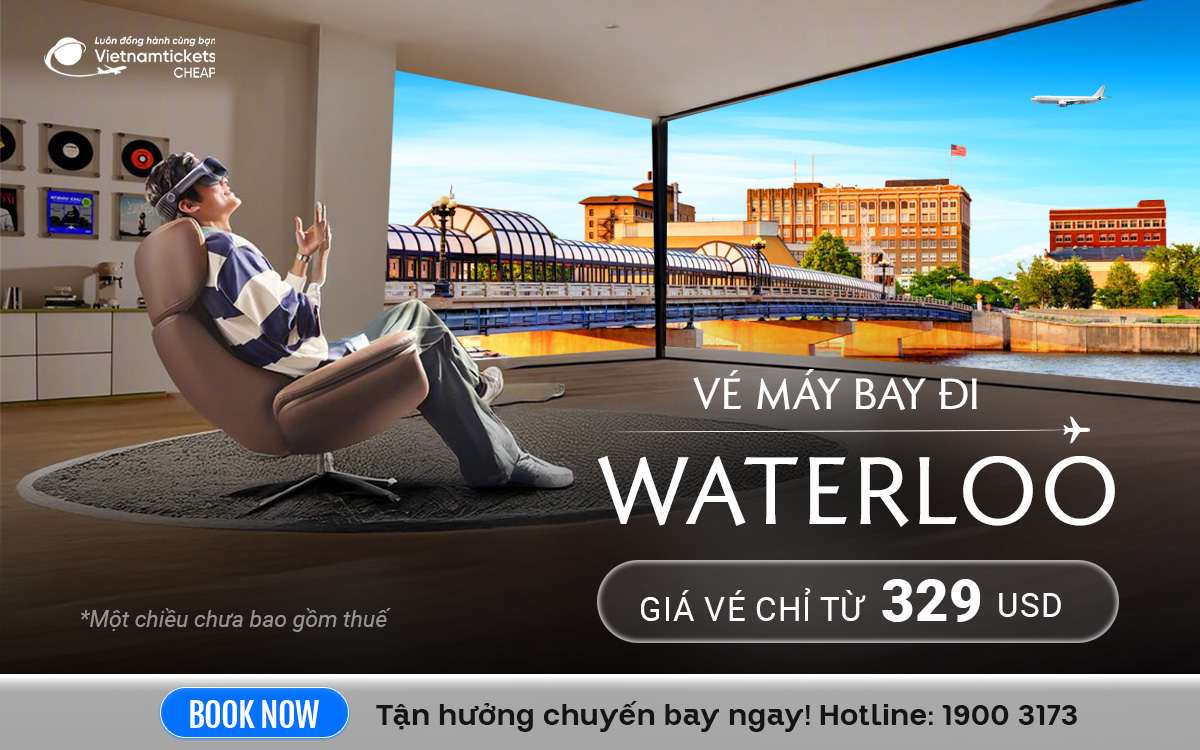 vé đi waterloo ve may bay di waterloo
