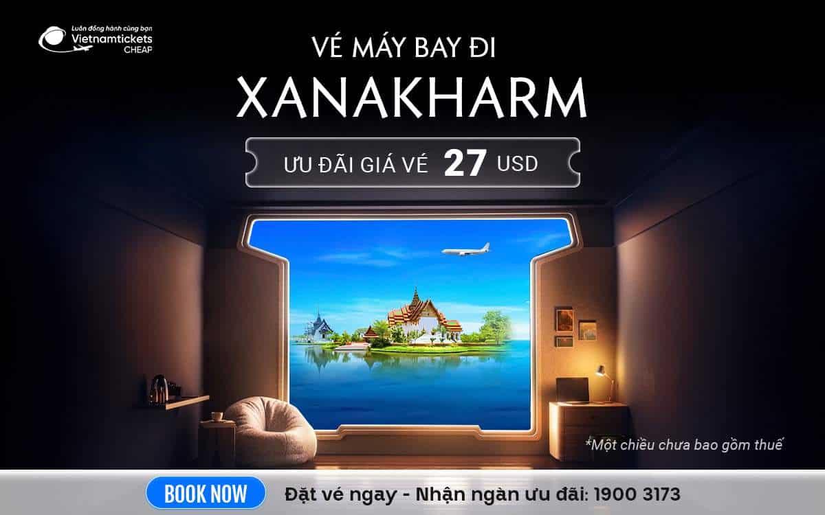 Vé máy bay đi Xanakharm ve may bay di xanakharm 1