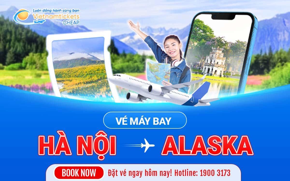 vé máy bay Hà Nội đi Alaska