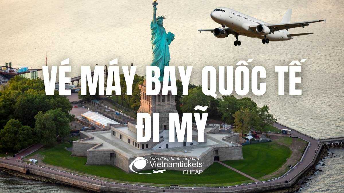 vé máy bay quốc tế đi Mỹ