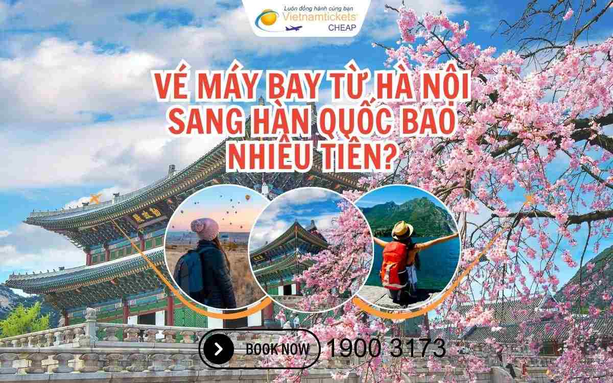 Vé máy bay từ Hà Nội sang Hàn Quốc