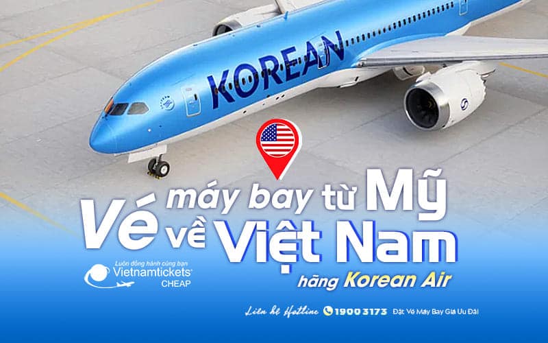 ve-may-bay-tu-my-ve-viet-nam-hang-korean-air ve-may-bay-tu-my-ve-viet-nam-hang-korean-air.jpg