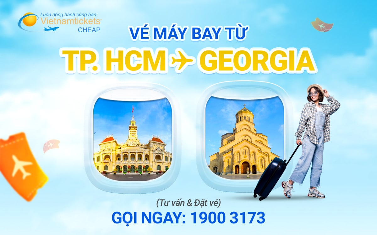 vé máy bay từ TPHCM đi Georgia