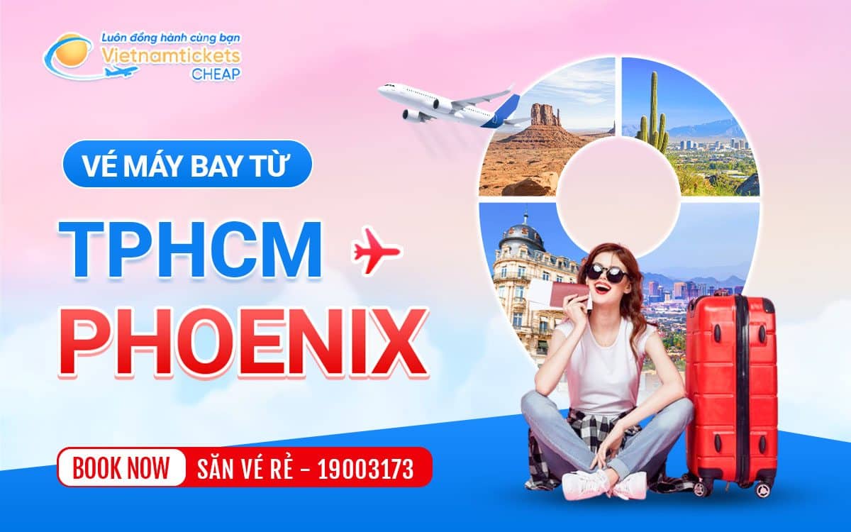 vé máy bay từ TPHCM đi Phoenix