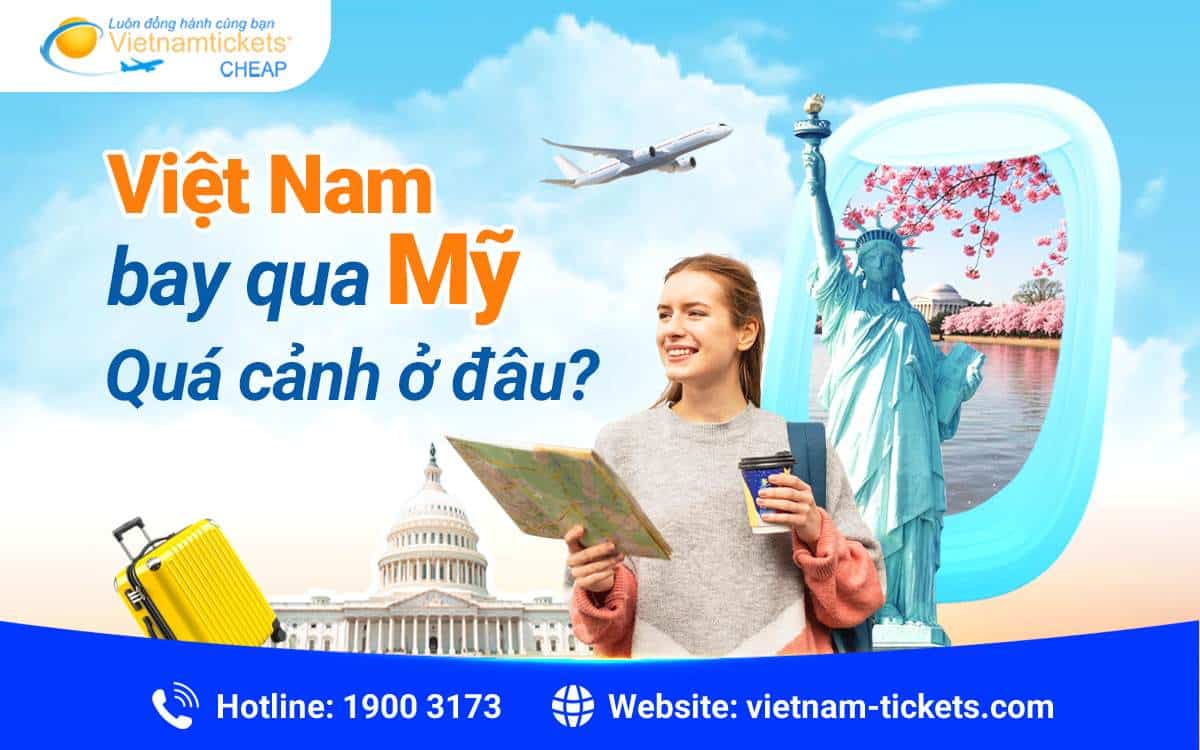 việt nam bay qua mỹ quá cảnh ở đâu viet nam bay qua my qua canh o dau